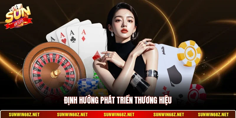 Sunwin 15 Sunwin Định hướng phát triển thương hiệu